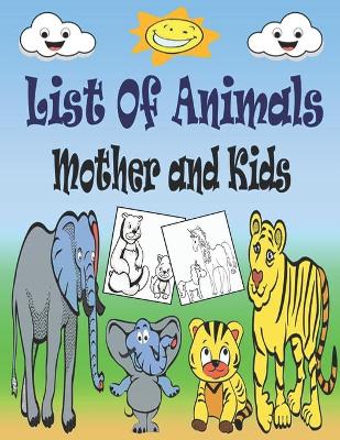 Book cover for List Of Animals Mother And Kids