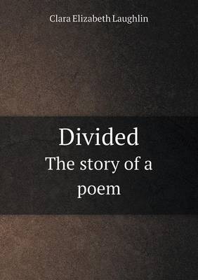 Book cover for Divided the Story of a Poem