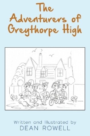 Cover of The Adventurers of Greythorpe High