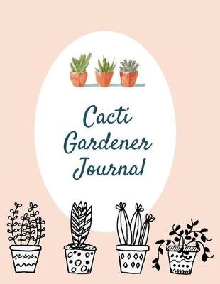 Book cover for Cacti Gardener Journal