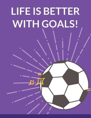 Book cover for Life is Better With Goals