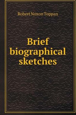 Cover of Brief biographical sketches