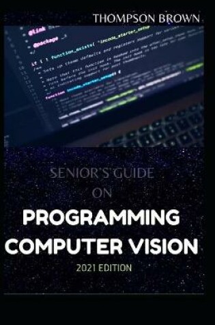 Cover of Senior's Guide on Programming Computer Vision 2021 Edition