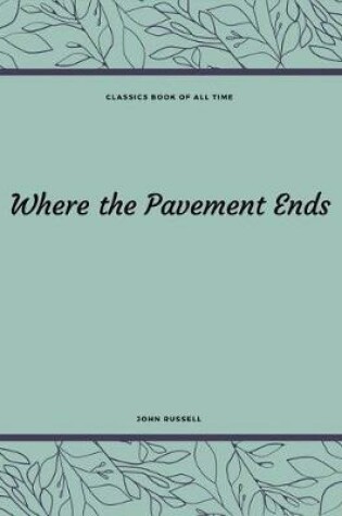 Cover of Where the Pavement Ends