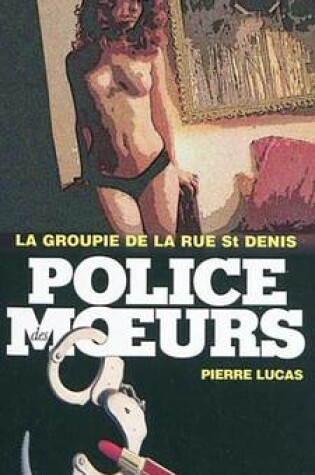 Cover of Police Des Moeurs N201 La Groupie de la Rue Saint-Denis