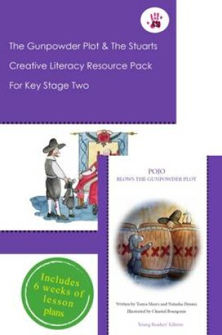 Cover of The Gunpowder Plot and the Stuarts Creative Literacy Resource Pack for Key Stage Two