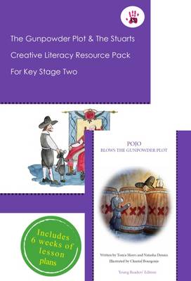 Book cover for The Gunpowder Plot and the Stuarts Creative Literacy Resource Pack for Key Stage Two