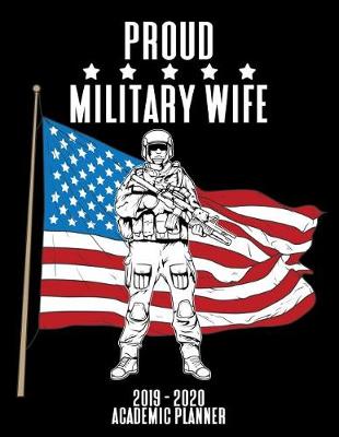 Book cover for Proud Military Wife 2019 - 2020 Academic Planner