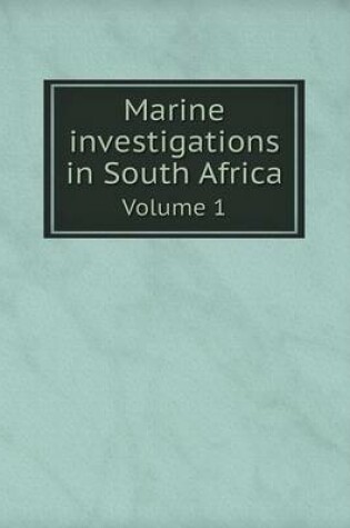 Cover of Marine investigations in South Africa Volume 1