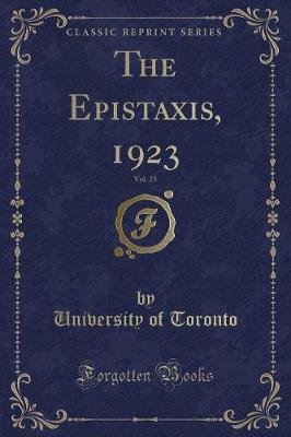 Book cover for The Epistaxis, 1923, Vol. 25 (Classic Reprint)