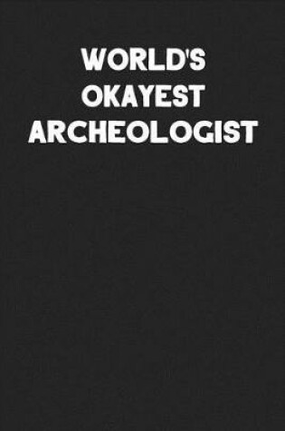 Cover of World's Okayest Archeologist