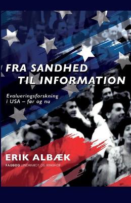Book cover for Fra sandhed til information. Evalueringsforskning i USA - før og nu