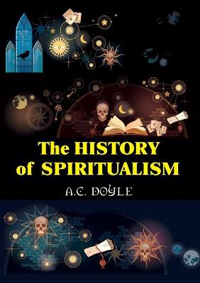 Book cover for The History of the Spiritualism