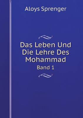 Book cover for Das Leben Und Die Lehre Des Mohammad Band 1