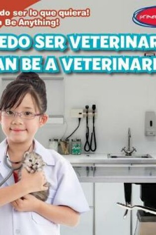 Cover of Puedo Ser Veterinaria / I Can Be a Veterinarian