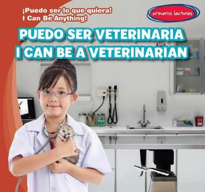 Cover of Puedo Ser Veterinaria / I Can Be a Veterinarian