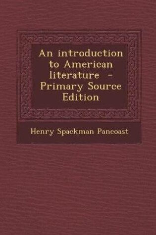 Cover of An Introduction to American Literature - Primary Source Edition