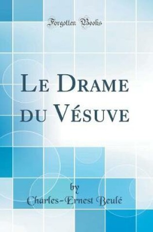 Cover of Le Drame du Vésuve (Classic Reprint)