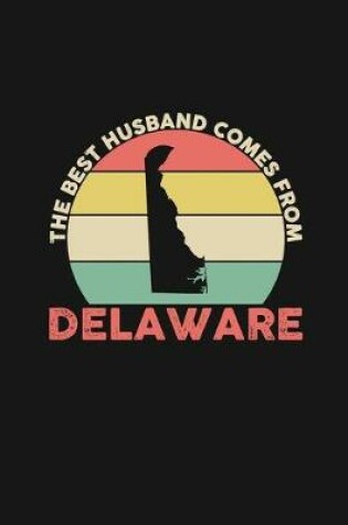 Cover of The Best Husband Comes From Delaware