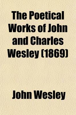 Book cover for The Poetical Works of John and Charles Wesley (1869)