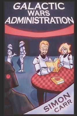 Book cover for Galactic wars Administration