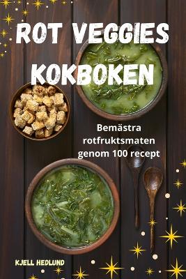 Cover of Rot Veggies Kokboken