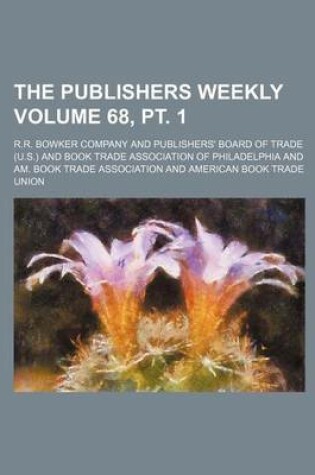 Cover of The Publishers Weekly Volume 68, PT. 1