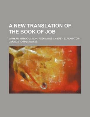 Book cover for A New Translation of the Book of Job; With an Introduction, and Notes Chiefly Explanatory