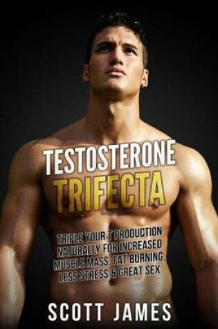 Cover of Testosterone Trifecta