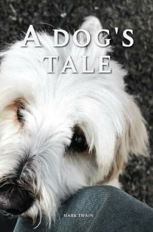 Cover of A Dog's Tale by Mark Twain