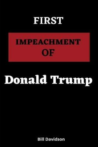 Cover of First Impeachment of Donald Trump