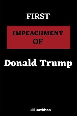 Book cover for First Impeachment of Donald Trump