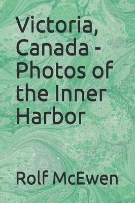 Book cover for Victoria, Canada - Photos of the Inner Harbor