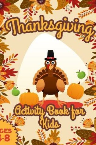 Cover of Thanksgiving Activity Book for Kids ages 4-8
