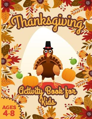 Book cover for Thanksgiving Activity Book for Kids ages 4-8