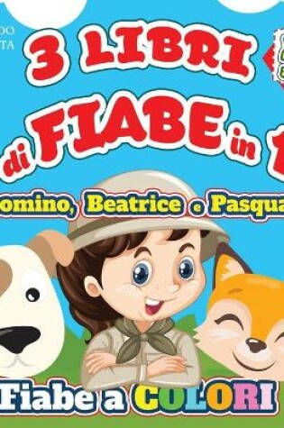 Cover of 3 Libri di FIABE in 1 - Giacomino, Beatrice e Pasqualina