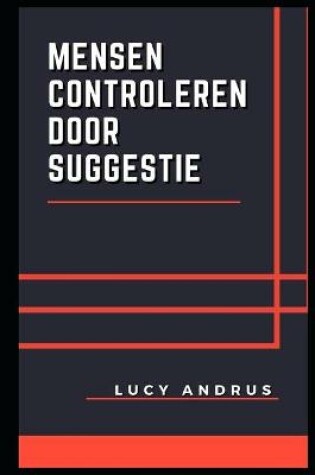 Cover of Mensen Controleren Door Suggestie