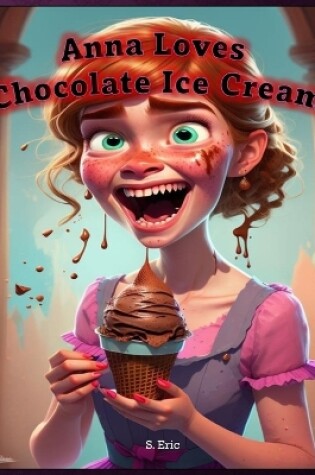 Cover of Anna Loves Chocolate Ice Cream