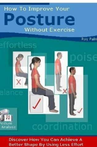 Cover of How to Improve Your Posture Without Exercise