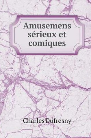 Cover of Amusemens sérieux et comiques