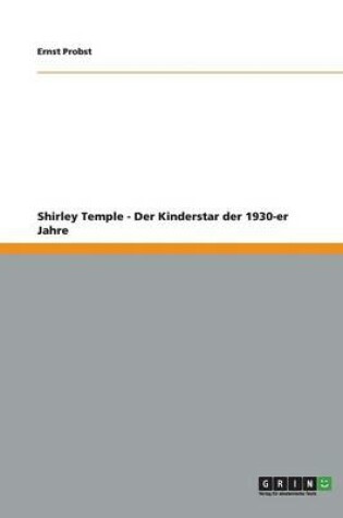Cover of Shirley Temple - Der Kinderstar der 1930-er Jahre
