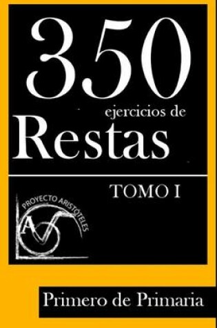 Cover of 350 Ejercicios de Restas para Primero de Primaria (Tomo I)