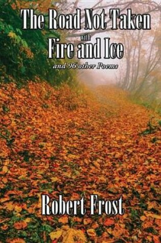 Cover of The Road Not Taken with Fire and Ice