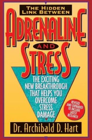 Cover of Adrenaline and Stress: the Exciting New Breakthrough That Helps You Overcome Stress Damage