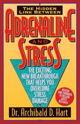 Book cover for Adrenaline and Stress: the Exciting New Breakthrough That Helps You Overcome Stress Damage