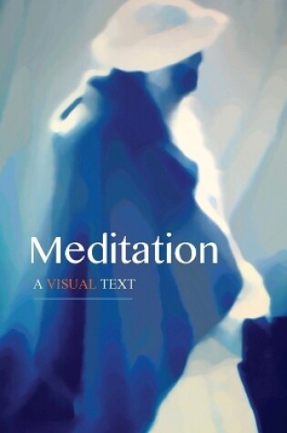 Cover of Meditation: A Visual Text