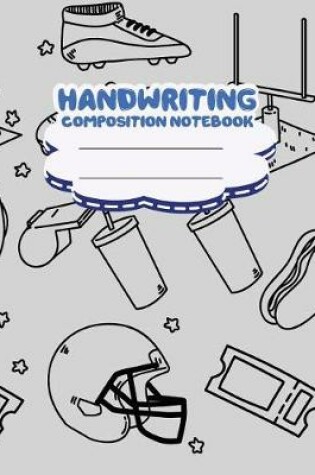 Cover of Handwriting primary composition notebook, 8 x 10 inch 200 page, American football drawing