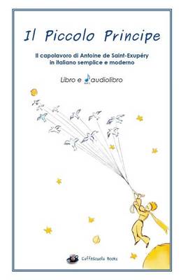 Book cover for Il Piccolo Principe Libro E Audiolibro MP3
