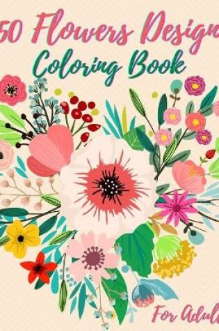 Cover of 50 Flowers Coloring Book