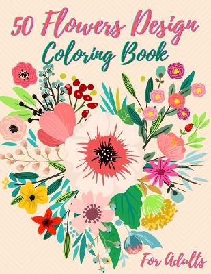 Book cover for 50 Flowers Coloring Book